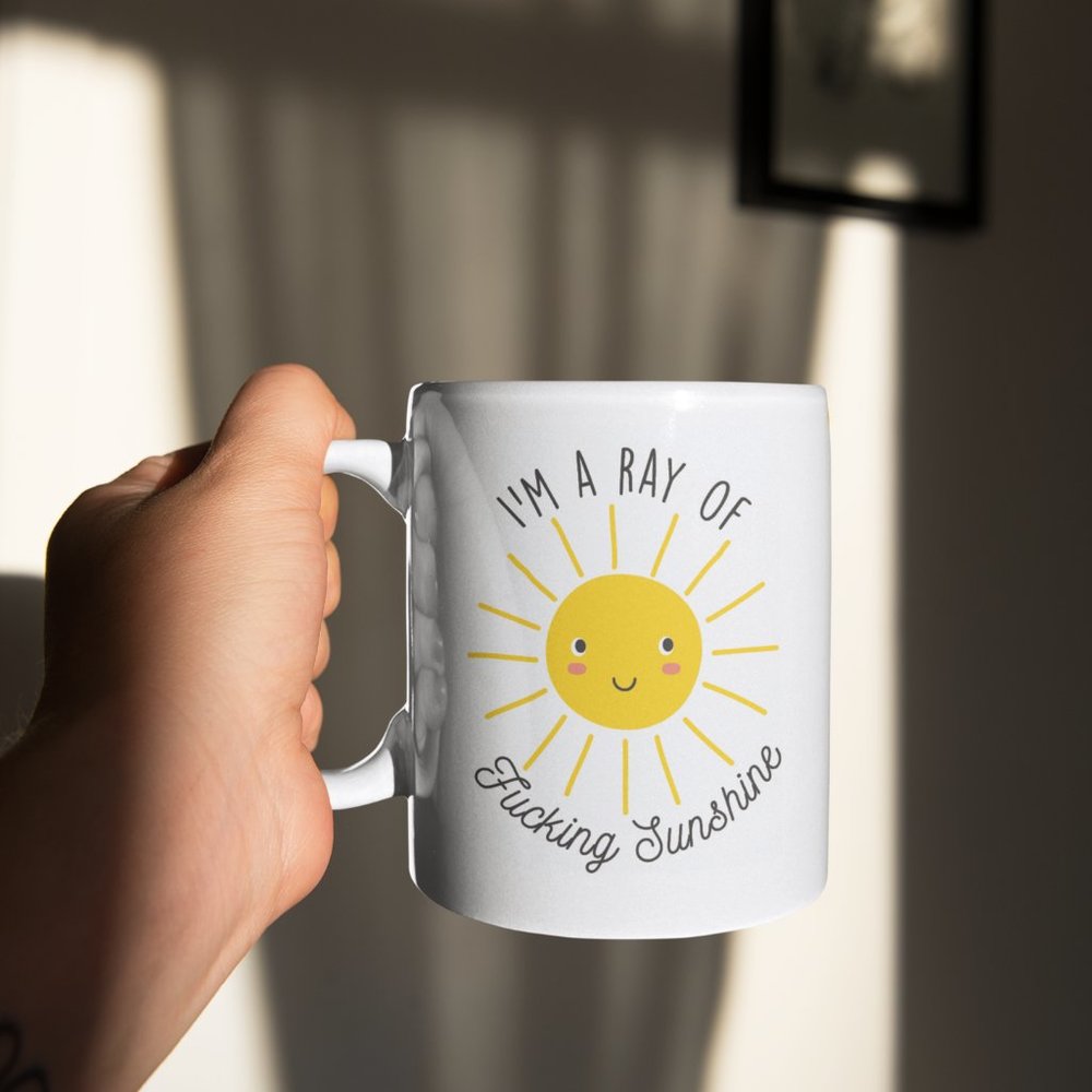 I'm A Ray Of Fucking Sunshine Mug